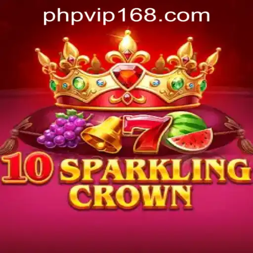 The Alluring World of 10SparklingCrown at PHPVIP.COM Casino